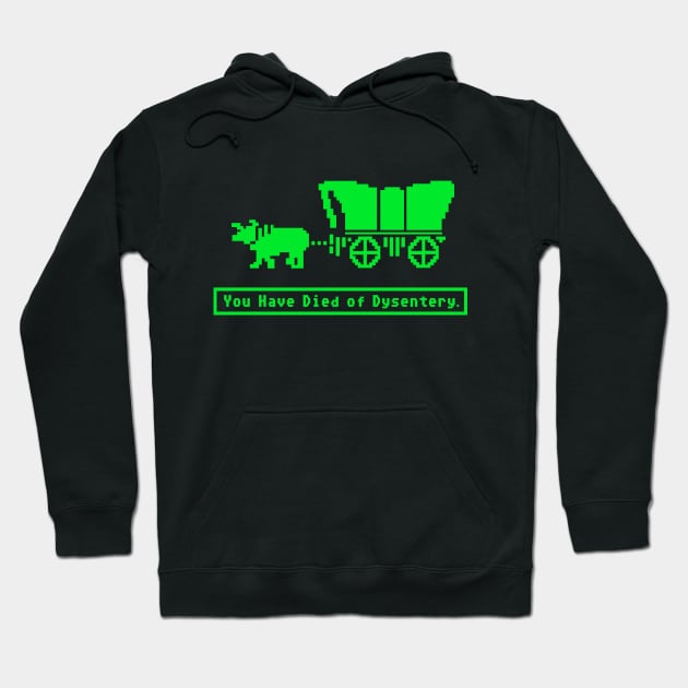 You Have Died of Dysentery Oregon Trail Hoodie by Alfons